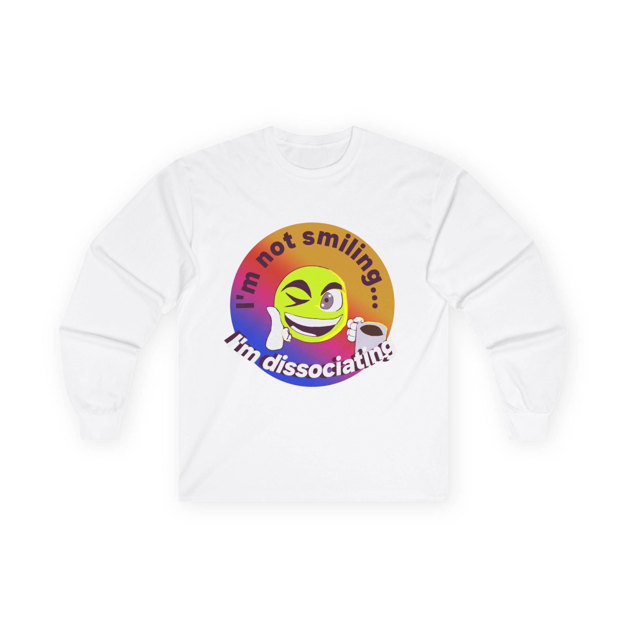 I'm not smiling I'm dissociating Long Sleeve Tee | Emoji Illustration, Mental Health Humor