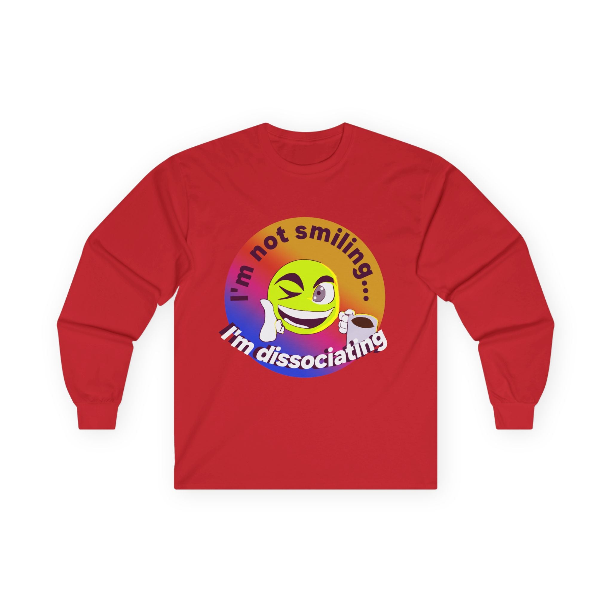 I'm not smiling I'm dissociating Long Sleeve Tee | Emoji Illustration, Mental Health Humor