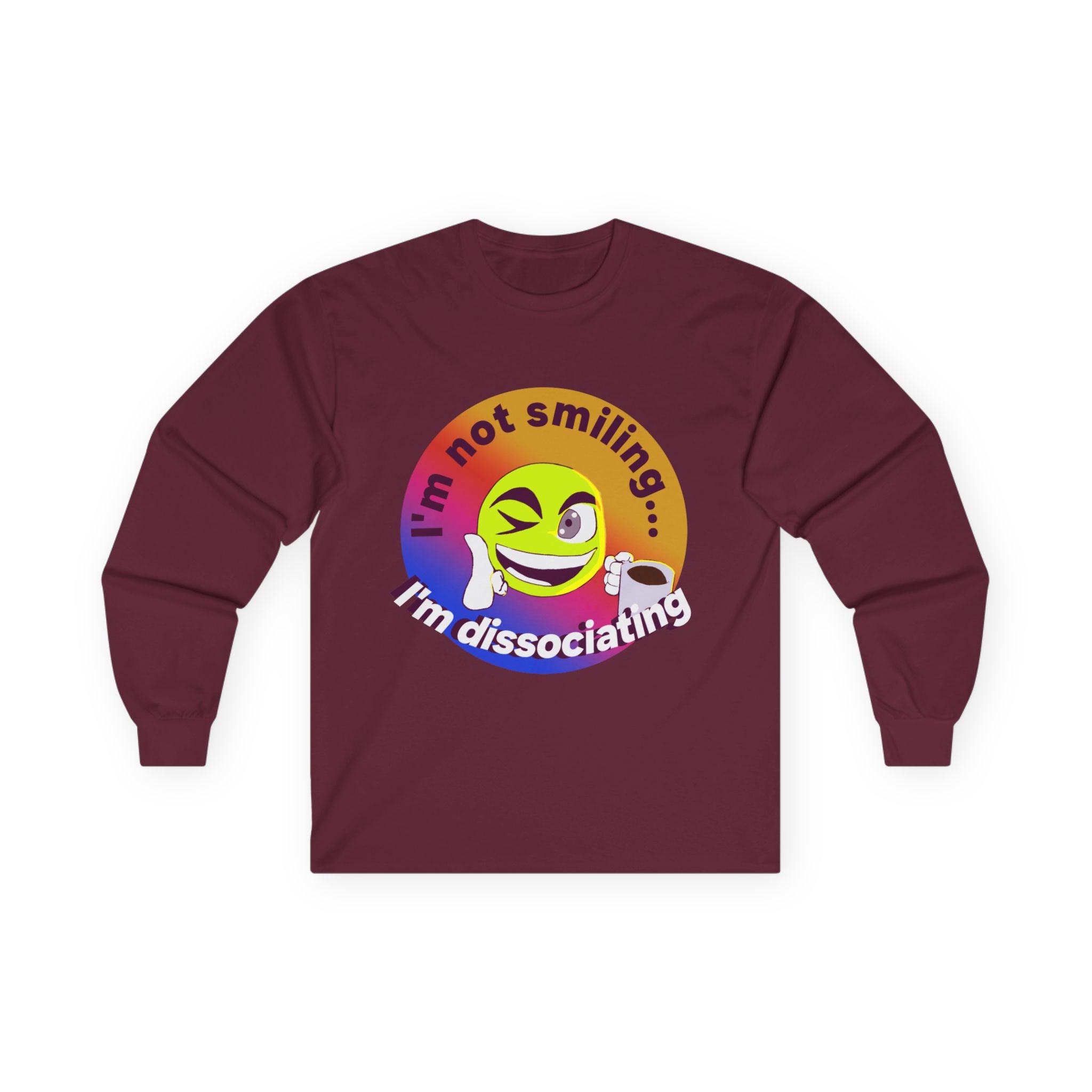 I'm not smiling I'm dissociating Long Sleeve Tee | Emoji Illustration, Mental Health Humor