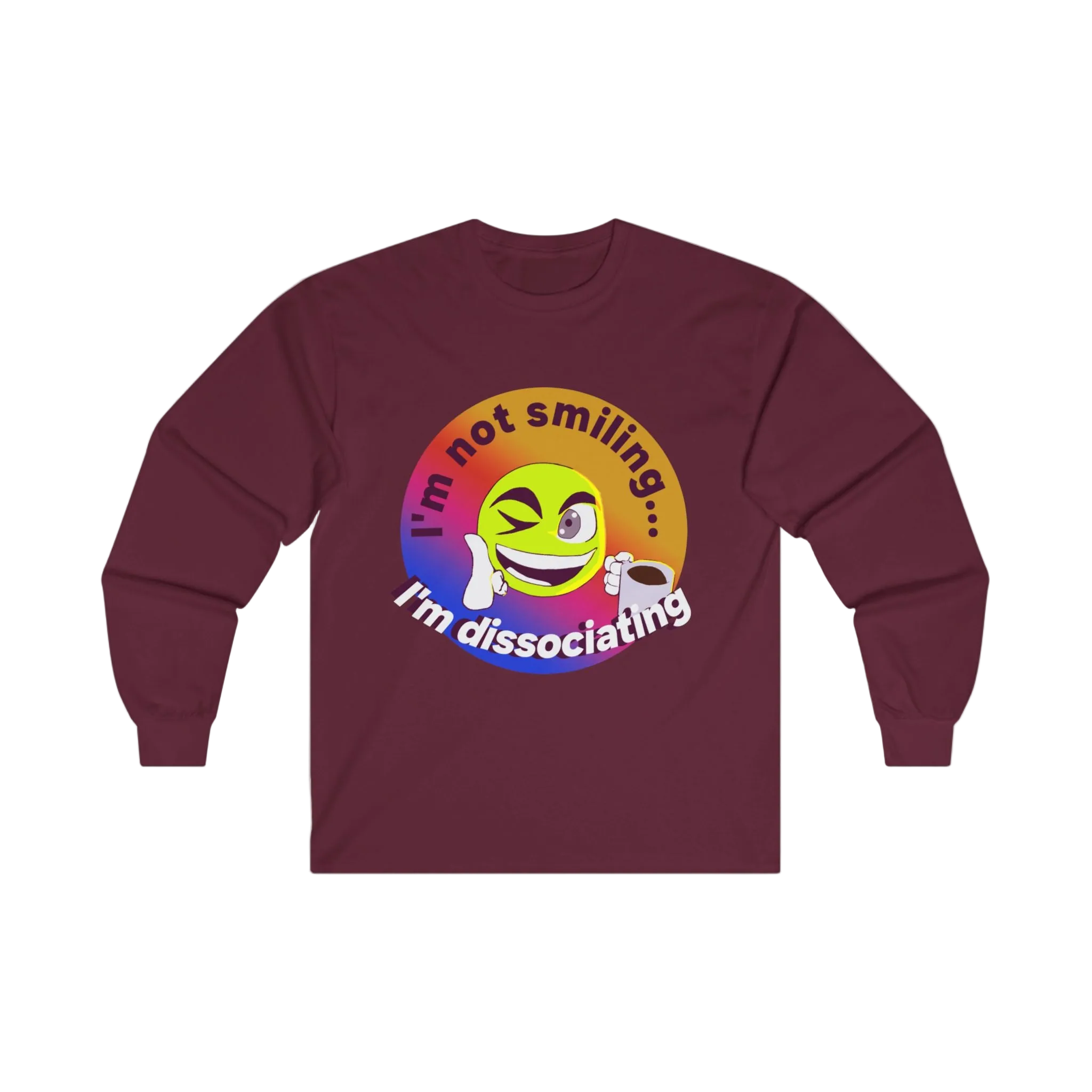 I'm not smiling I'm dissociating Long Sleeve Tee | Emoji Illustration, Mental Health Humor