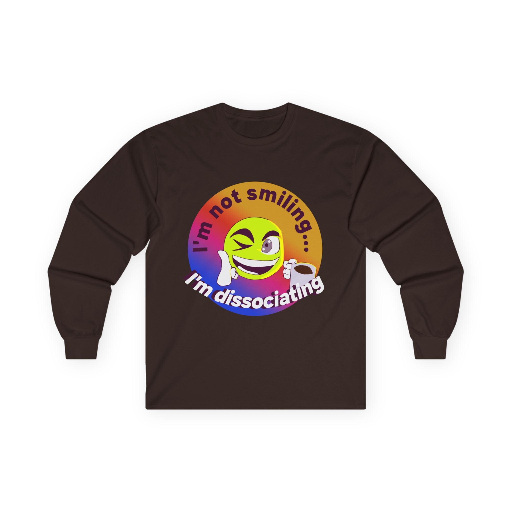 I'm not smiling I'm dissociating Long Sleeve Tee | Emoji Illustration, Mental Health Humor