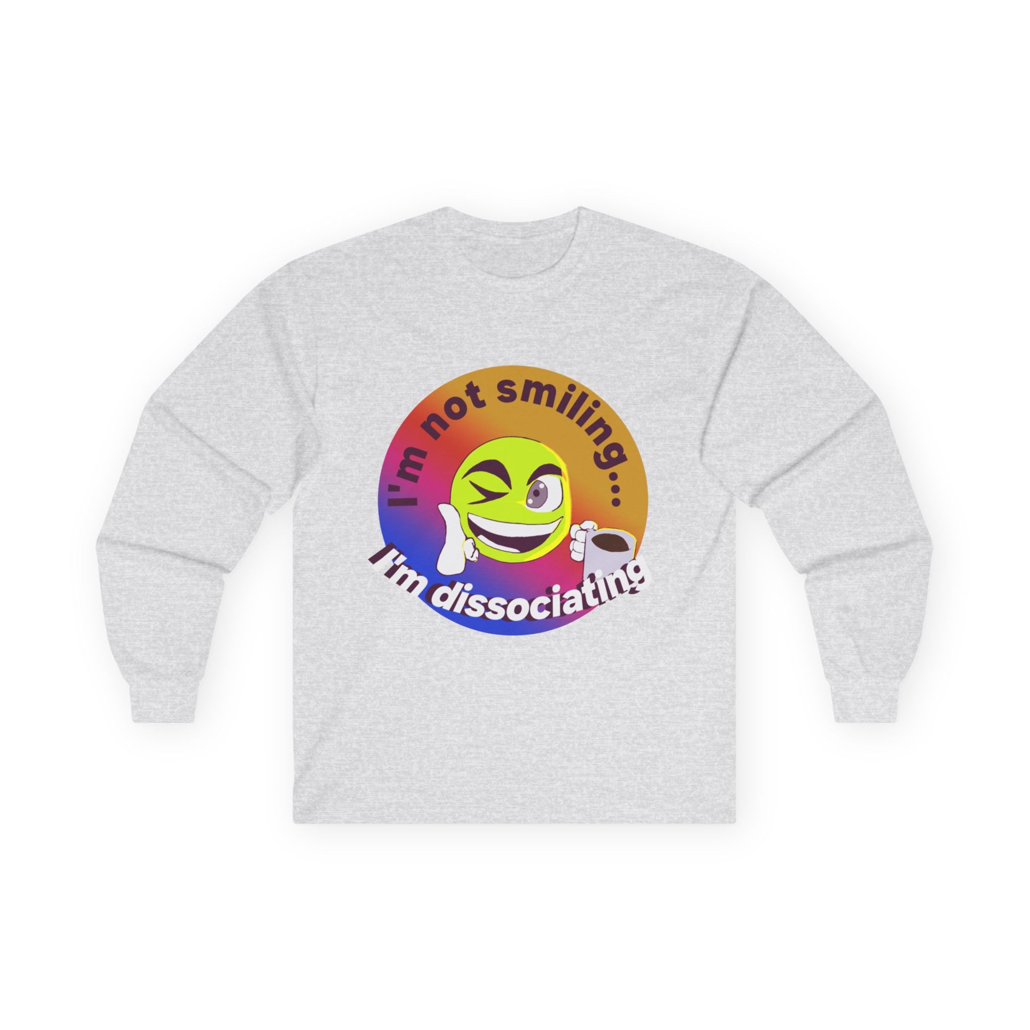I'm not smiling I'm dissociating Long Sleeve Tee | Emoji Illustration, Mental Health Humor