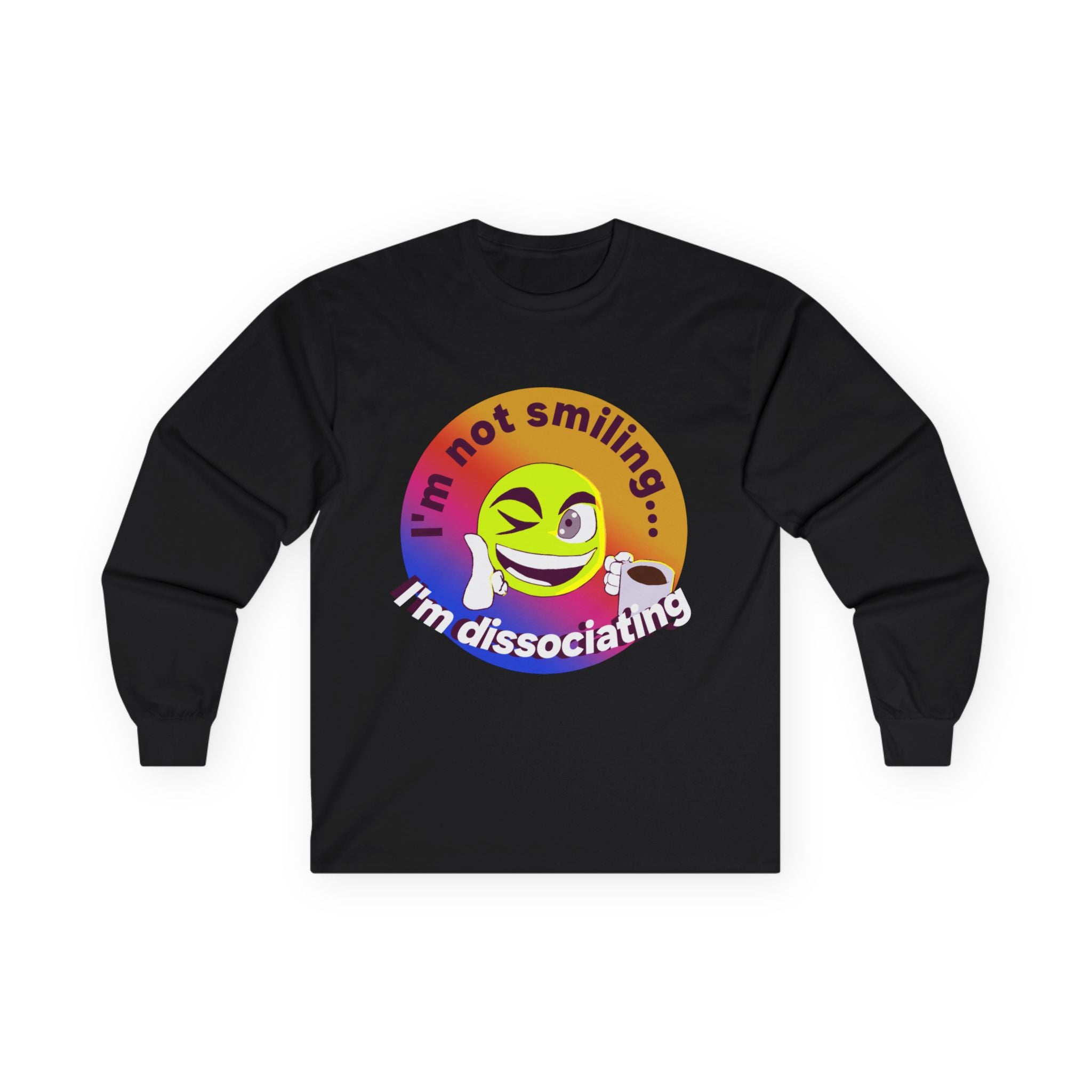 I'm not smiling I'm dissociating Long Sleeve Tee | Emoji Illustration, Mental Health Humor