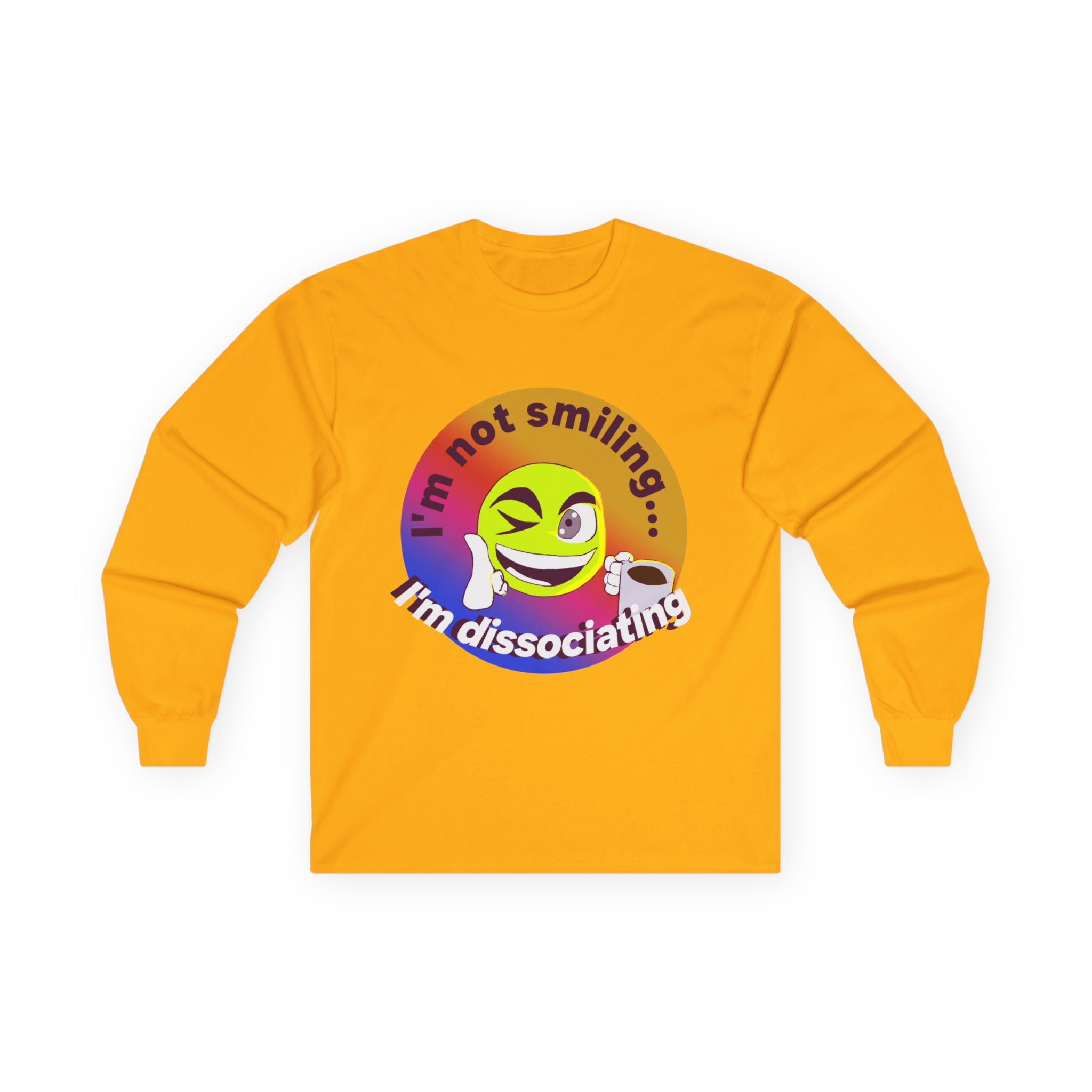 I'm not smiling I'm dissociating Long Sleeve Tee | Emoji Illustration, Mental Health Humor